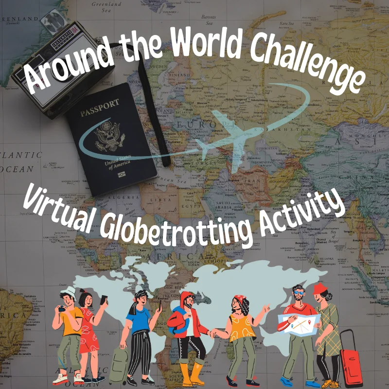 Around the World challenge is a virtual globetrotting activity.